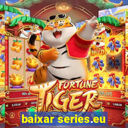 baixar series.eu